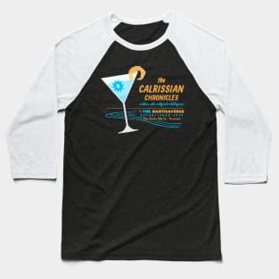 Calrissian Chronicles Cocktail Glass Baseball T-Shirt